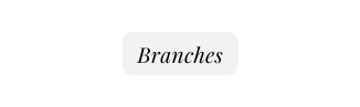 Branches